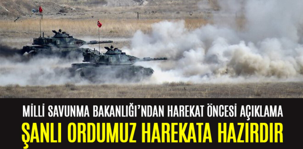 MSB, ŞANLI ORDUMUZ HAREKATA HAZIRDIR
