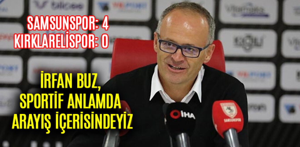 İRFAN BUZ, SPORTİF ANLAMDA ARAYIŞ İÇERİSİNDEYİZ