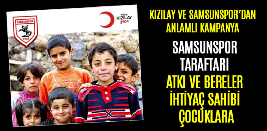 SAMSUNSPOR TARAFTARI ATKI VE BERELER İHTİYAÇ SAHİBİ ÇOCUKLARA