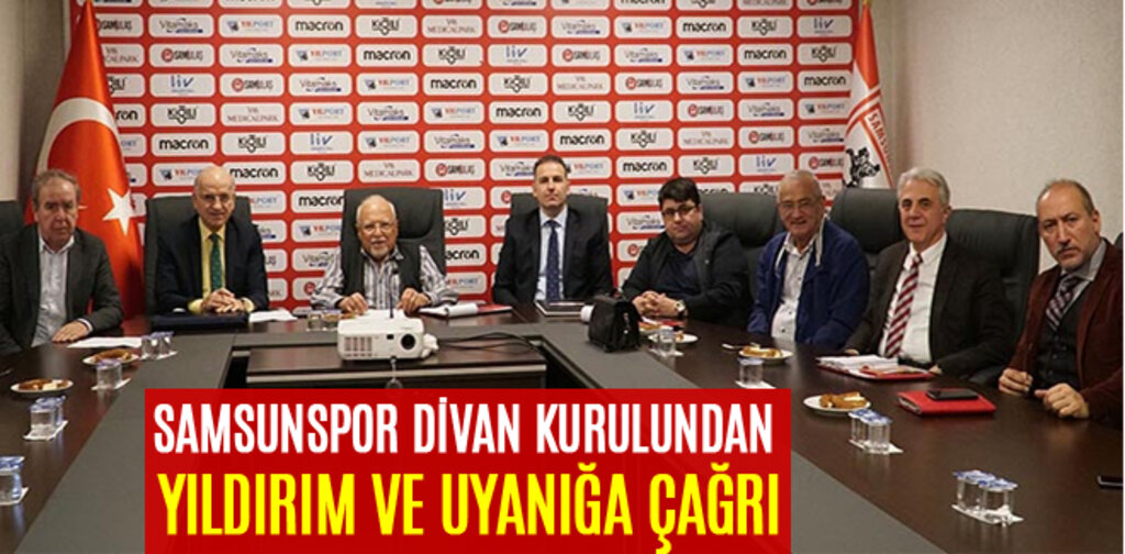 SAMSUNSPOR DİVAN KURULUNDAN YILDIRIM VE UYANIĞA ÇAĞRI