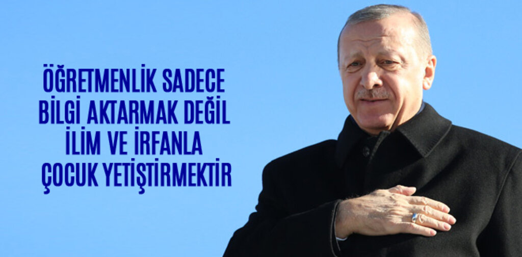 ÖĞRETMENLİK SADECE BİLGİ AKTARMAK DEĞİL İLİM VE İRFANLA ÇOCUK YETİŞTİRMEKTİR