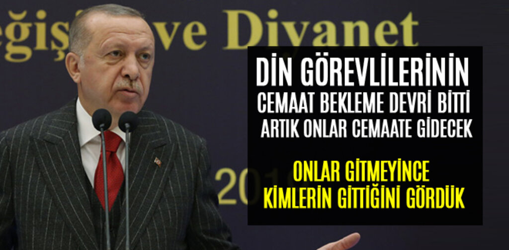 DİN GÖREVLİLERİNİN CEMAAT BEKLEME DEVRİ BİTTİ ARTIK ONLAR CEMAATE GİDECEK