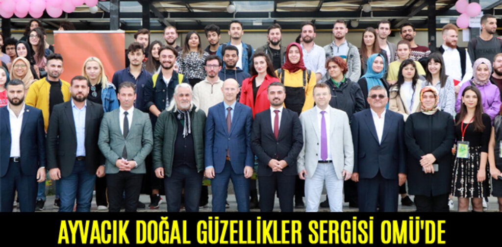 AYVACIK DOĞAL GÜZELLİKLER SERGİSİ OMÜ'DE