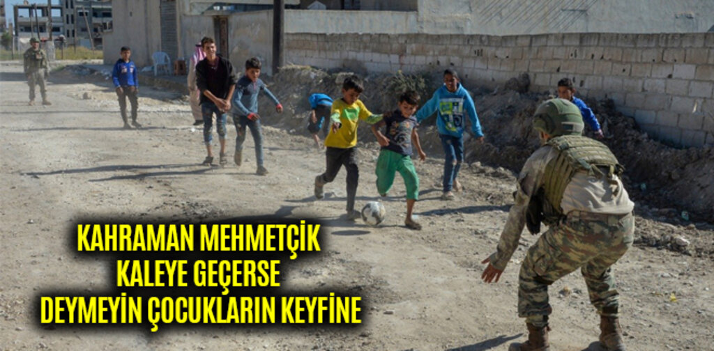 KAHRAMAN MEHMETÇİK KALEYE GEÇERSE DEYMEYİN ÇOCUKLARIN KEYFİNE