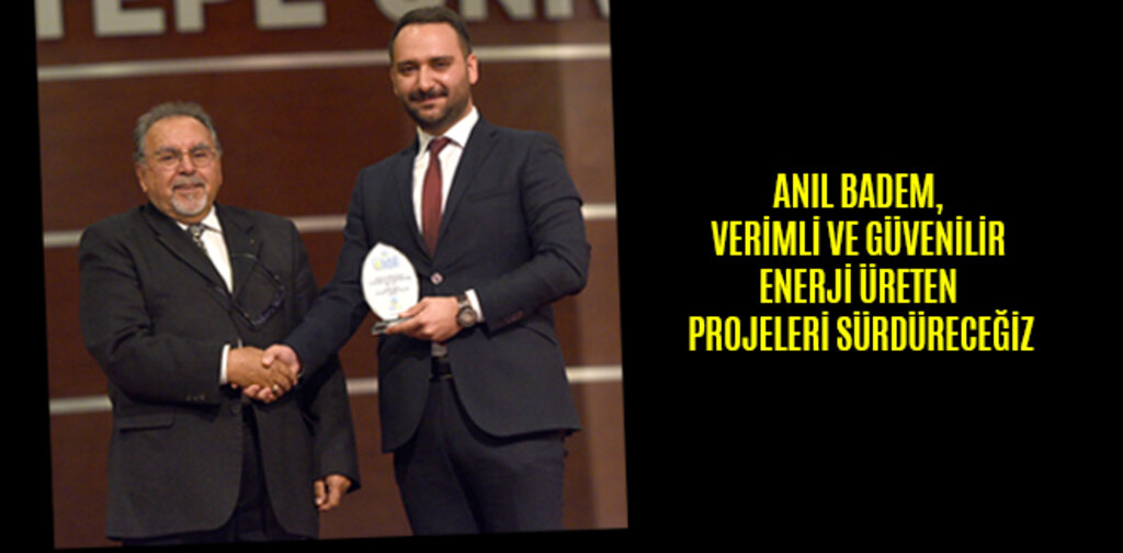 BADEM, VERİMLİ VE GÜVENİLİR ENERJİ ÜRETEN PROJELERİ SÜRDÜRECEĞİZ