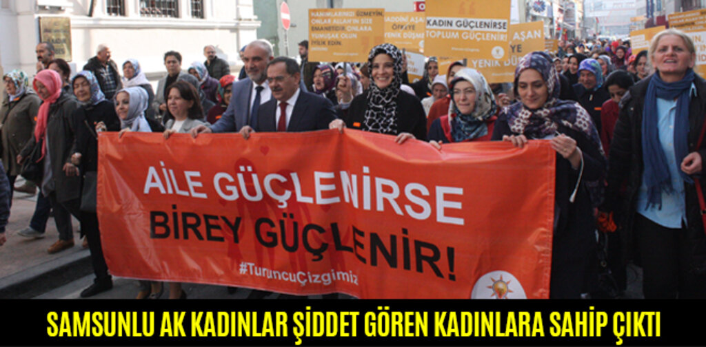 SAMSUNLU AK KADINLAR ŞİDDET GÖREN KADINLARA SAHİP ÇIKTI