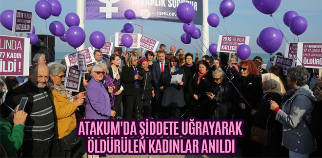 ATAKUM'DA ŞİDDETE UĞRAYARAK ÖLDÜRÜLEN KADINLAR ANILDI