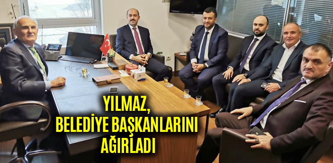 YILMAZ, BELEDİYE BAŞKANLARINI AĞIRLADI