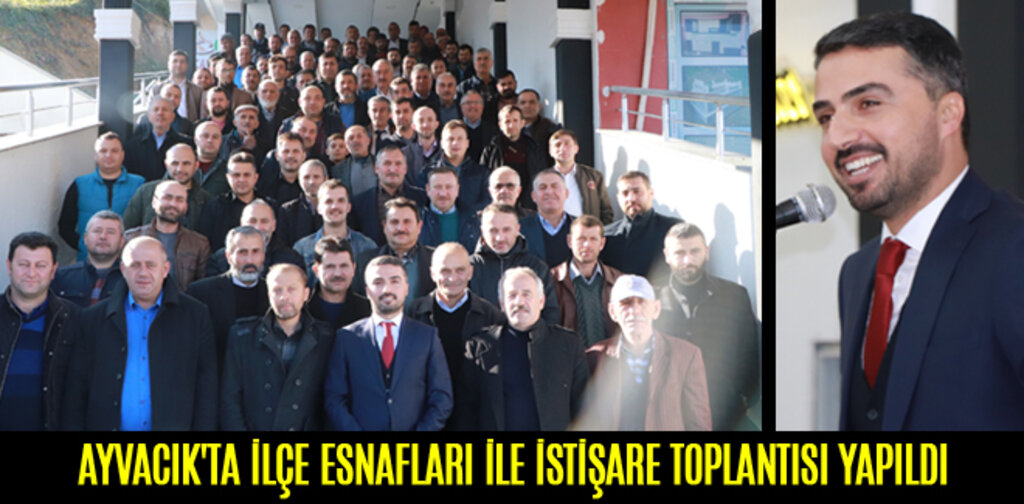 AYVACIK'TA İLÇE ESNAFLARI İLE İSTİŞARE TOPLANTISI YAPILDI