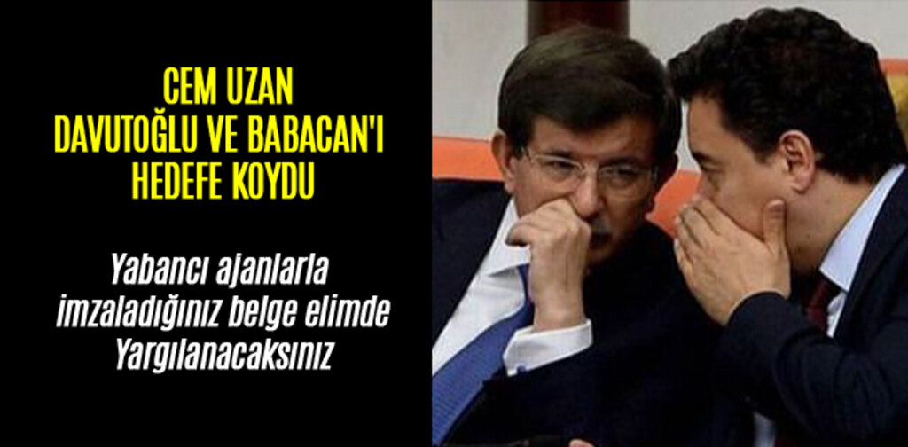 CEM UZAN, DAVUTOĞLU VE BABACAN'I HEDEFE KOYDU