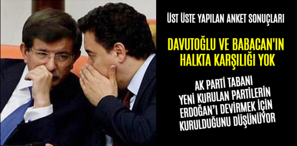 DAVUTOĞLU VE BABACAN'IN HALKTA KARŞILIĞI YOK