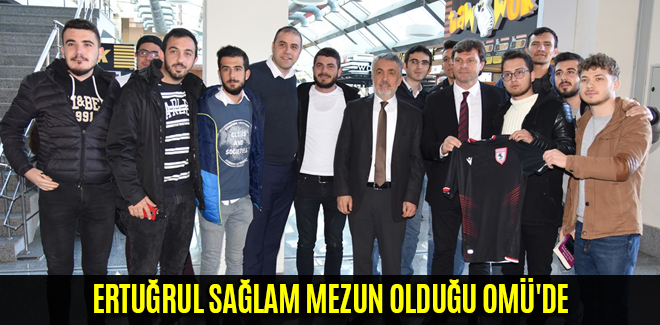 ERTUĞRUL SAĞLAM MEZUN OLDUĞU OMÜ'DE
