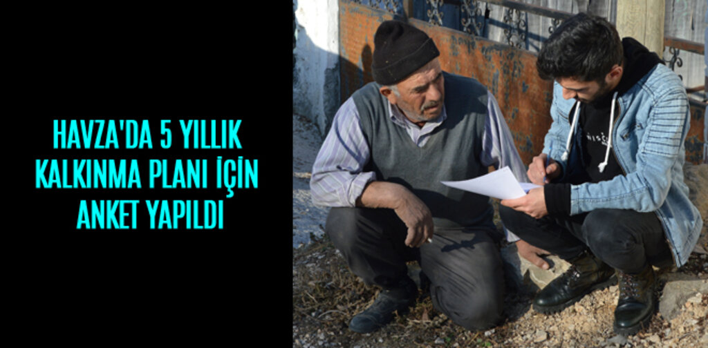 HAVZA'DA 5 YILLIK KALKINMA PLANI İÇİN ANKET YAPILDI