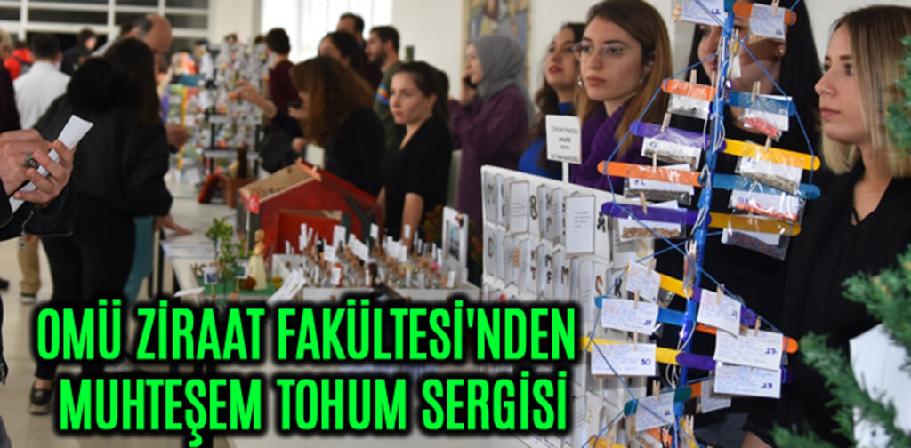 OMÜ ZİRAAT FAKÜLTESİ'NDEN MUHTEŞEM TOHUM SERGİSİ
