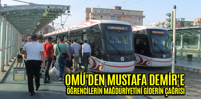OMÜ'DEN MUSTAFA DEMİR'E ÖĞRENCİLERİN MAĞDURİYETİNİ GİDERİN ÇAĞRISI