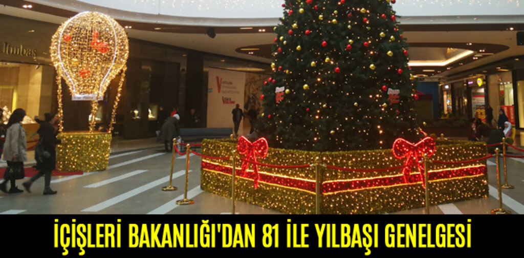 İÇİŞLERİ BAKANLIĞI'DAN 81 İLE YILBAŞI GENELGESİ