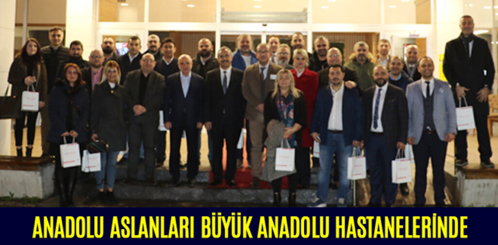 ANADOLU ASLANLARI BÜYÜK ANADOLU HASTANELERİNDE