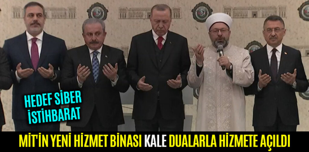 MİT'İN KALE'Sİ DUALARLA HİZMETE AÇILDI