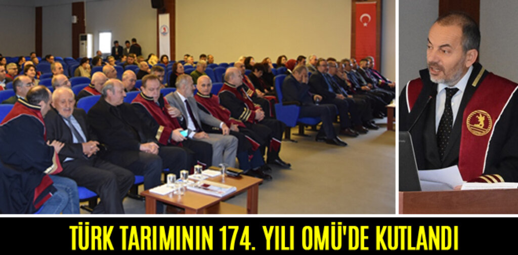 TÜRK TARIMININ 174. YILI OMÜ'DE KUTLANDI