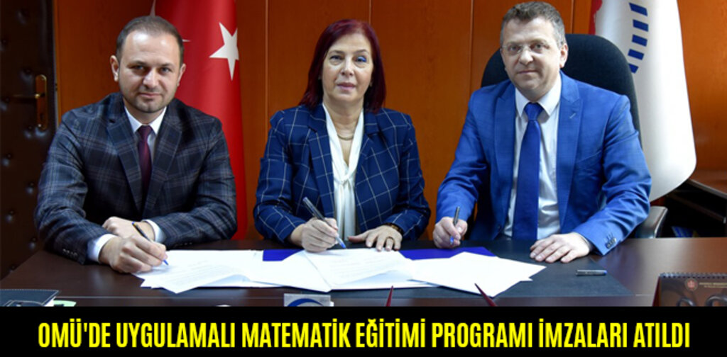 OMÜ'DE UYGULAMALI MATEMATİK PROGRAMI İMZALARI ATILDI