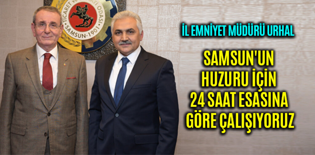 URHAL, SAMSUN'UN HUZURU İÇİN 24 SAAT ESASINA GÖRE ÇALIŞIYORUZ