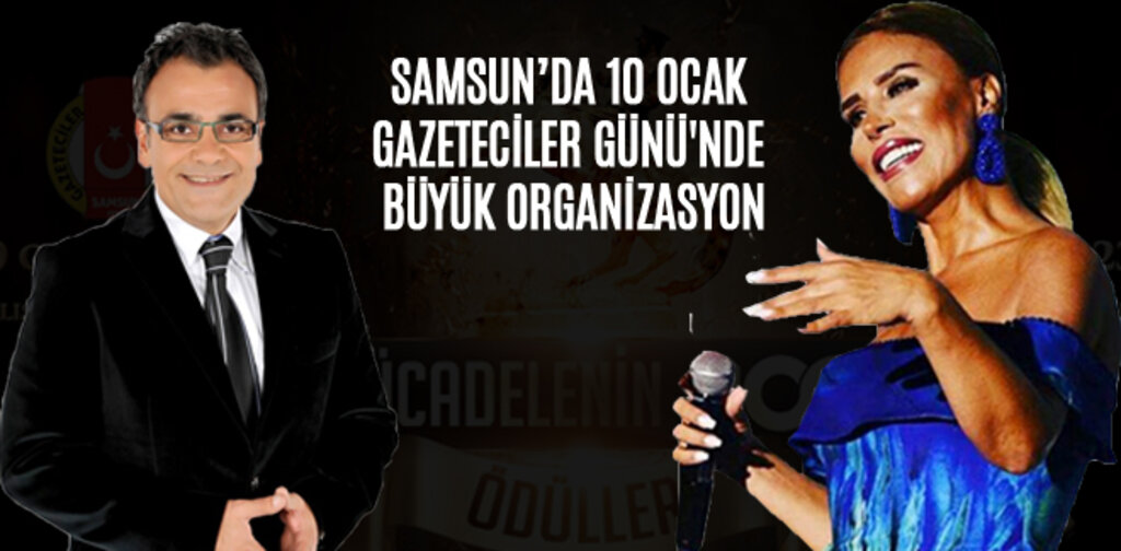 SAMSUN'DA 10 OCAK GAZETECİLER GÜNÜ'NDE BÜYÜK ORGANİZASYON