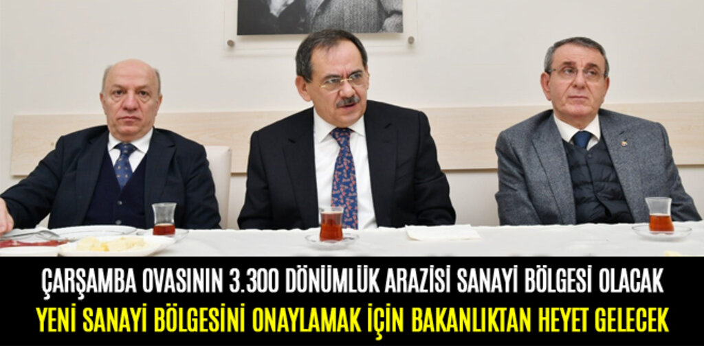 YENİ SANAYİ BÖLGESİNİ ONAYLAMAK İÇİN BAKANLIKTAN HEYET GELECEK