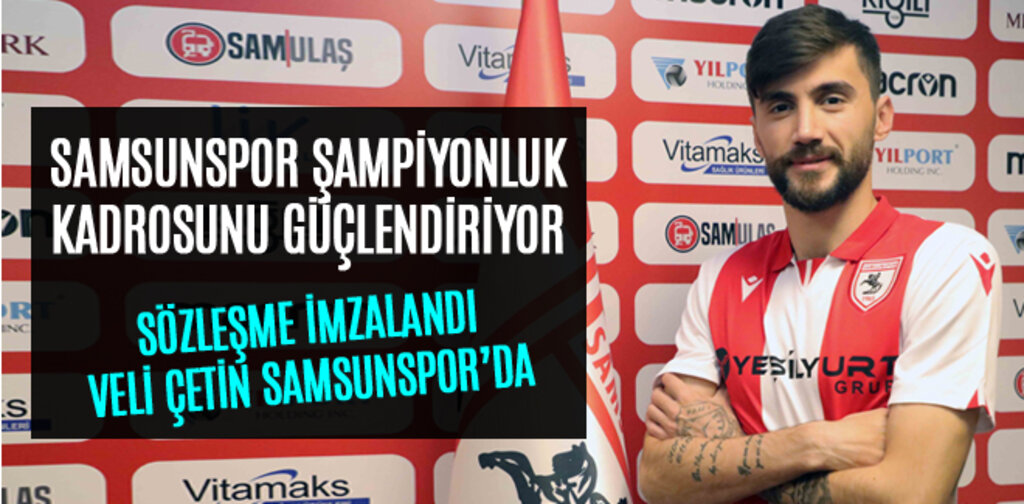 SAMSUNSPOR ŞAMPİYONLUK KADROSUNU GÜÇLENDİRİYOR