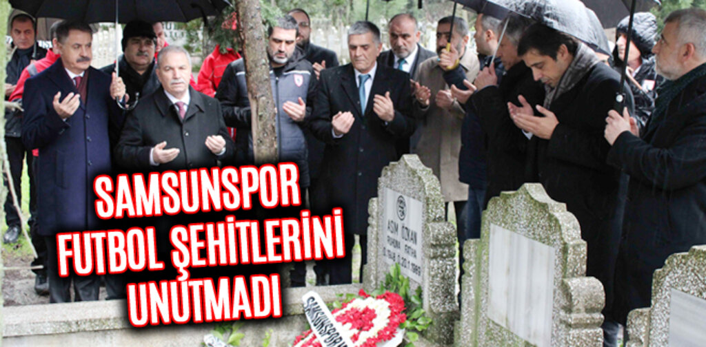 SAMSUNSPOR FUTBOL ŞEHİTLERİNİ UNUTMADI