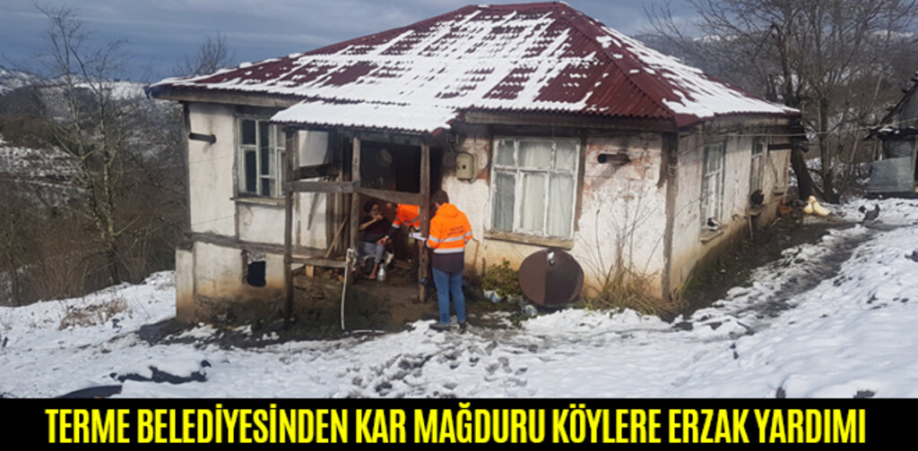 TERME BELEDİYESİNDEN KAR MAĞDURU KÖYLERE ERZAK YARDIMI