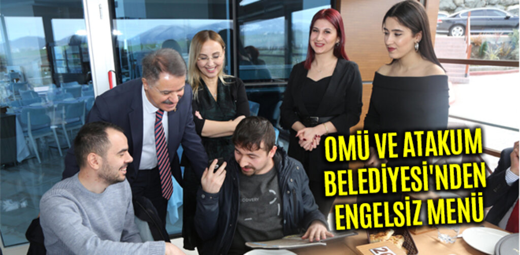 OMÜ VE ATAKUM BELEDİYESİ'NDEN ENGELSİZ MENÜ