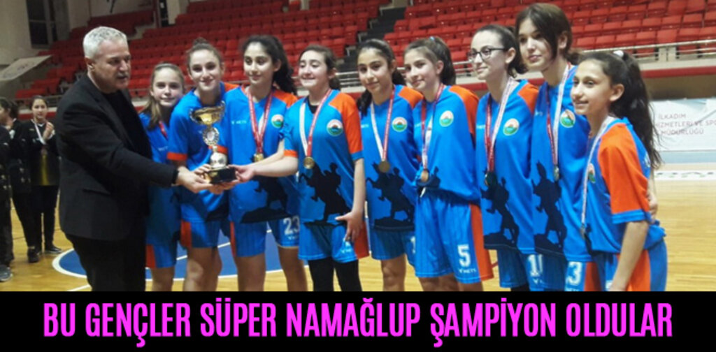 BU GENÇLER SÜPER NAMAĞLUP ŞAMPİYON OLDULAR