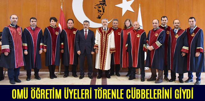 OMÜ ÖĞRETİM ÜYELERİ TÖRENLE CÜBBELERİNİ GİYDİ