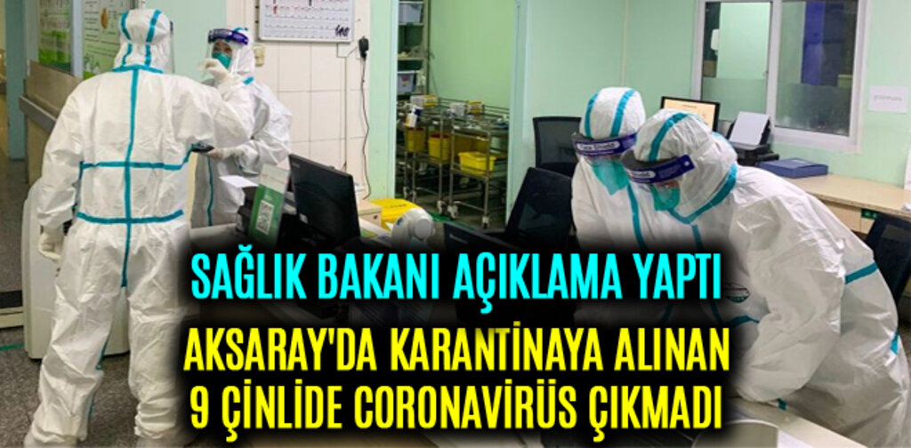 KARANTİNAYA ALINAN 9 ÇİNLİDE CORONAVİRÜS ÇIKMADI