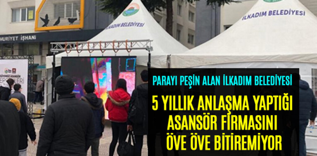 5 YILLIK ANLAŞMA YAPTIĞI ASANSÖR FİRMASINI ÖVE ÖVE BİTİREMİYOR
