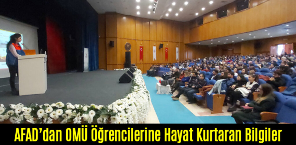 AFAD’dan OMÜ Öğrencilerine Hayat Kurtaran Bilgiler