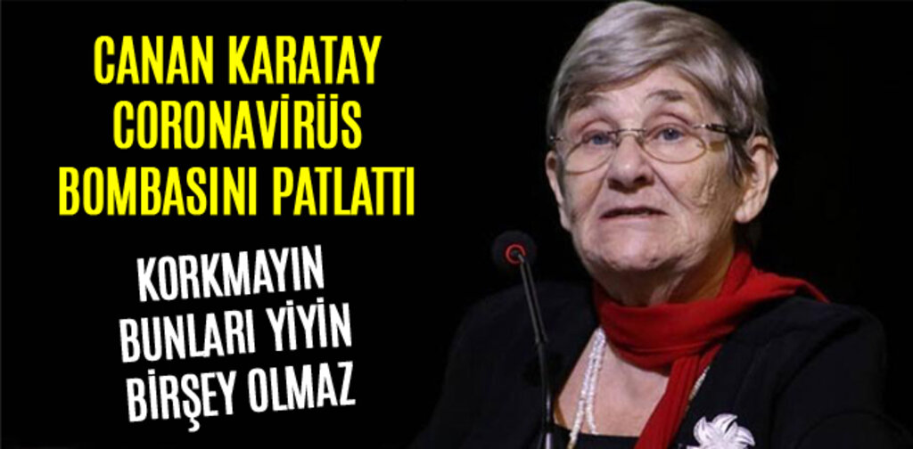 CANAN KARATAY CORONAVIRUS BOMBASINI PATLATTI