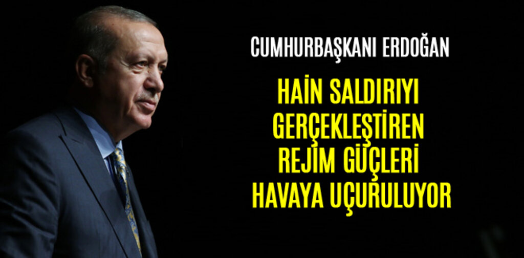 HAİN SALDIRIYI GERÇEKLEŞTİREN REJİM GÜÇLERİ HAVAYA UÇURULUYOR