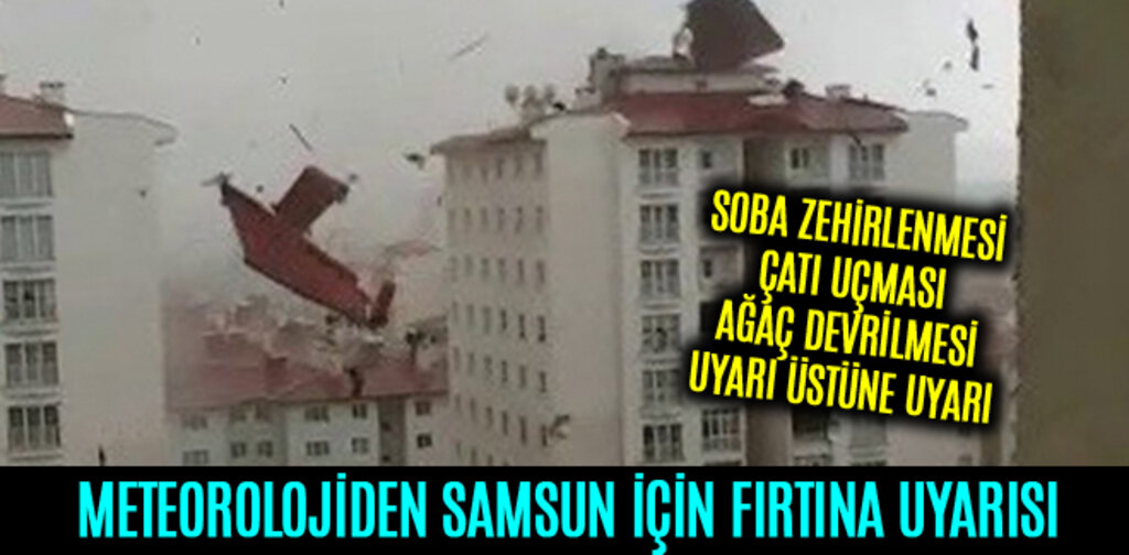 METEOROLOJİDEN SAMSUN İÇİN FIRTINA UYARISI