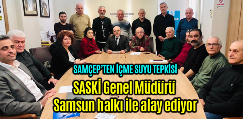 SASKİ Genel Müdürü Samsun halkı ile alay ediyor
