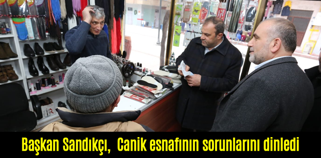 Başkan Sandıkçı, Canik esnafının sorunlarını dinledi