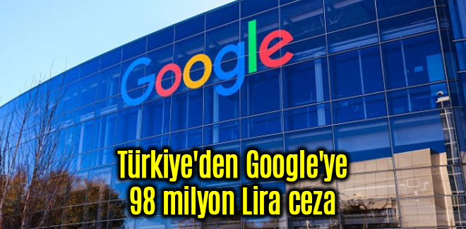 Türkiye'den Google'ye 98 milyon Lira ceza