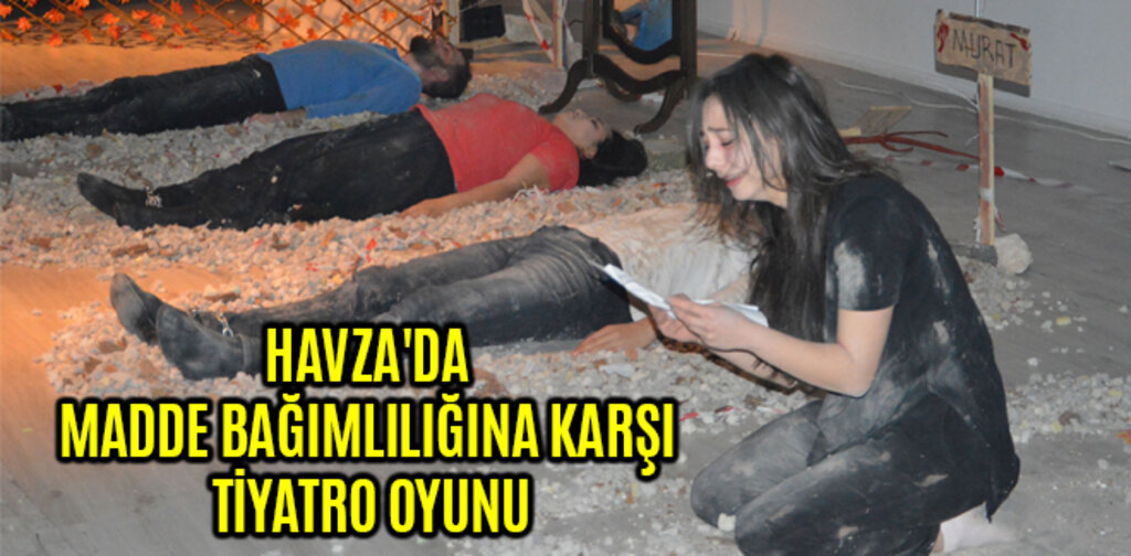 HAVZA'DA MADDE BAĞIMLILIĞINA KARŞI TİYATRO OYUNU