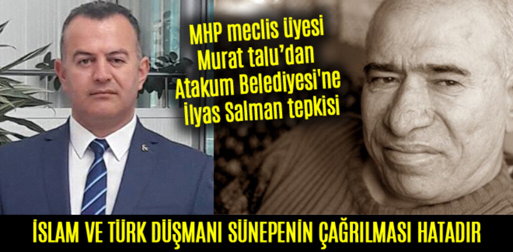 MHP meclis üyesinden Atakum Belediyesi'ne İlyas Salman tepkisi