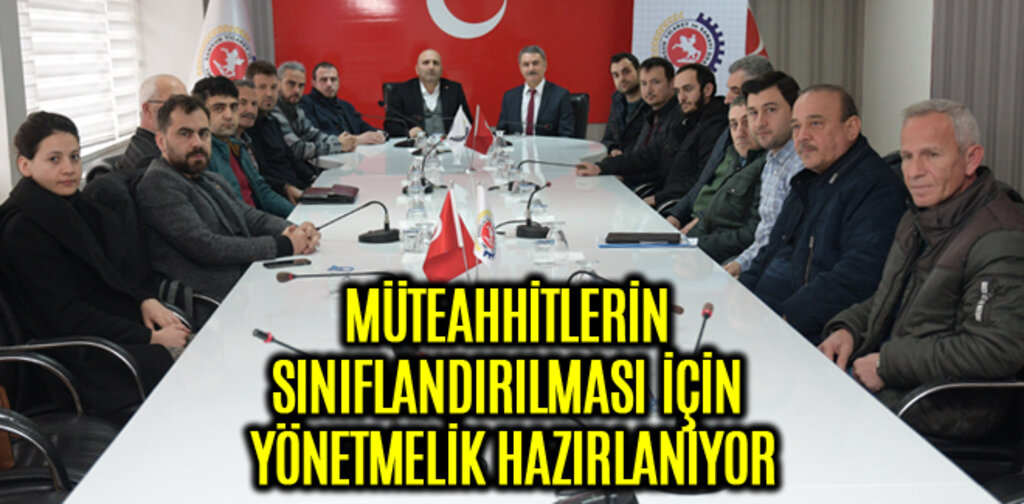 MÜTEAHHİTLERİN SINIFLANDIRILMASI İÇİN YÖNETMELİK HAZIRLANIYOR