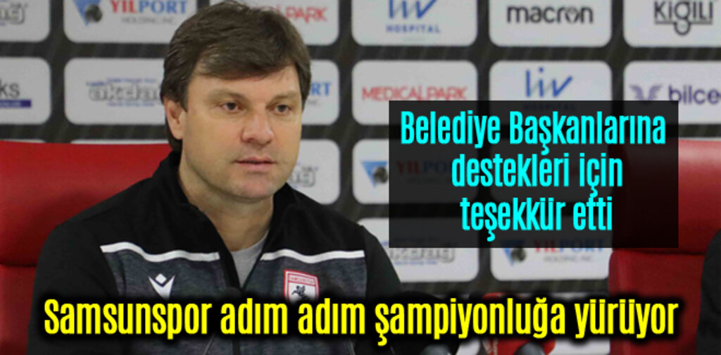 Samsunspor adım adım şampiyonluğa yürüyor