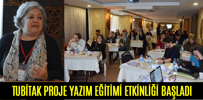 TUBİTAK PROJE YAZIM EĞİTİMİ ETKİNLİĞİ BAŞLADI