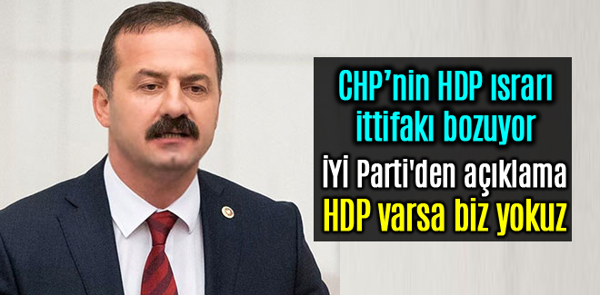 İYİ Parti'den CHP'ye HDP varsa biz yokuz