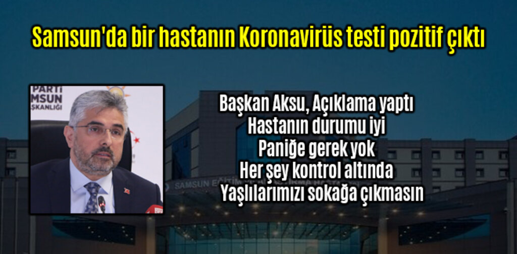 Samsun'da bir hastanın koronavirüs testi pozitif çıktı