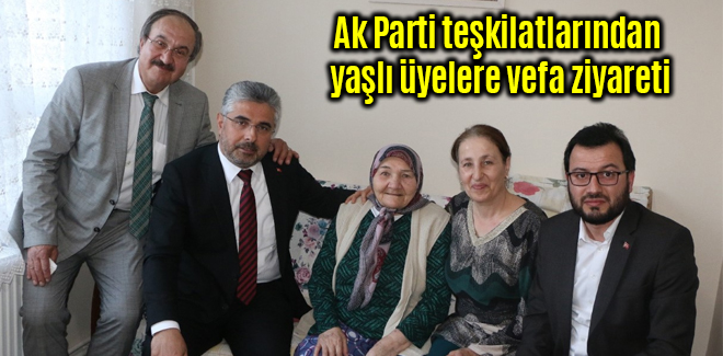 Ak Parti teşkilatlarından yaşlı üyelere vefa ziyareti